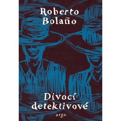 Divocí detektivové - Roberto Bolaňo