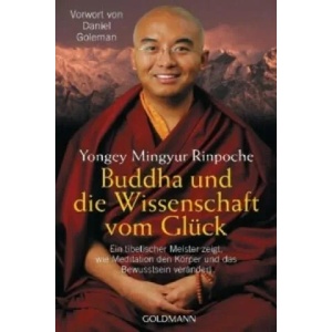 Buddha und die Wissenschaft vom Glück | Mingyur Rinpoche, Susanne Kahn-Ackermann (2007)