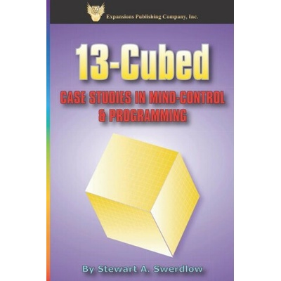 13-Cubed: Case Studies in Mind-Control and Programming (Janet Swerdlow)