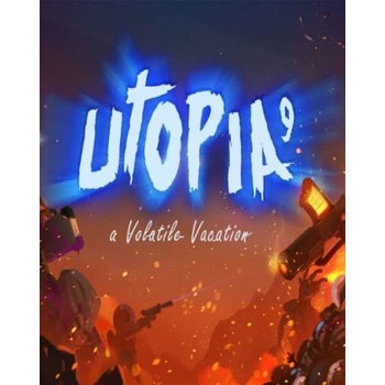 UTOPIA 9 - A Volatile Vacation