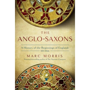 The Anglo-Saxons: A History of the Beginnings of England: 400 - 1066 (2022)
