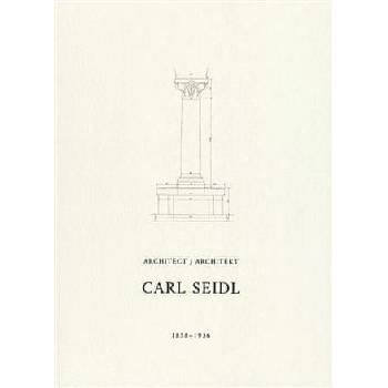 Architekt Carl Seidl 1858-1936