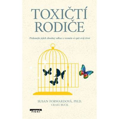 Toxičtí rodiče - Susan Forward, Craig Buck