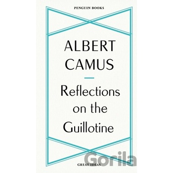 Reflections on the Guillotine - Albert Camus