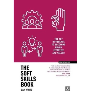 The Soft Skills Book | Dan White (ISBN: 9781915951755)