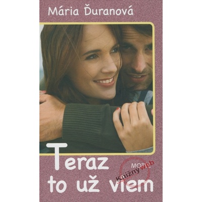 Teraz to už viem - Mária Ďuranová