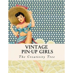 Vintage Pin-Up Girls: Adult Coloring Book | The Creativity Tree (ISBN: 9781530836901)
