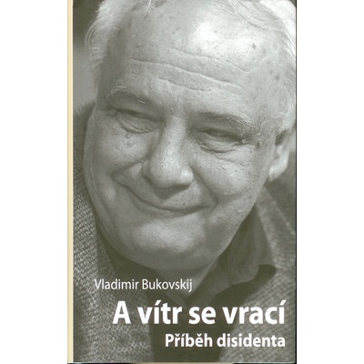 A vítr se vrací - Vladimír Bukovskij