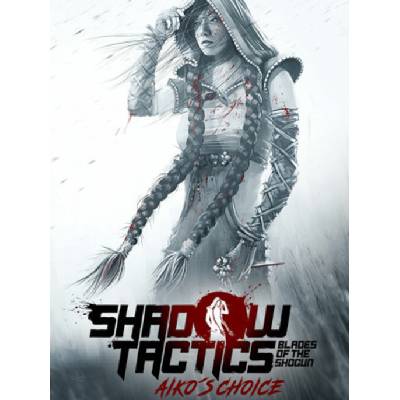 Shadow Tactics: Blades of the Shogun - Aiko's Choice