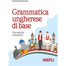 Grammatica ungherese di base. Con esercizi e soluzioni