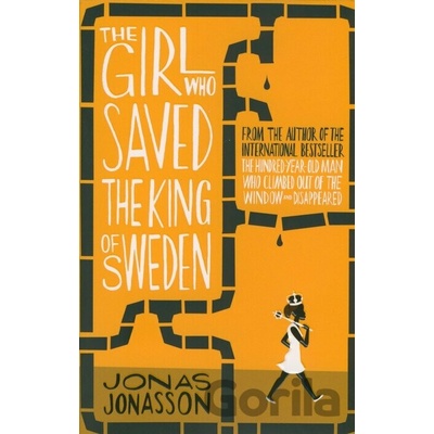 The Girl Who Saved the King of Sweden - Jonas Jonasson