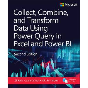 Collect, Combine, and Transform Data Using Power Query in Excel and Power BI | Gil Raviv, Justin DeVault, Delia Fernandez (ISBN: 9780138115791)