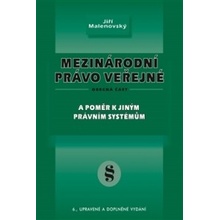 Malenovský Jiří - Mezinárodní právo veřejné - A poměr k jiným právním systémům, obecná část, 6. vydání