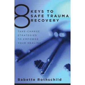 8 Keys to Safe Trauma Recovery | Babette Rothschild (ISBN: 9780393706055)