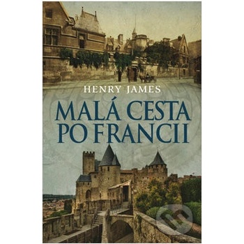 Malá cesta po Francii - Henry James