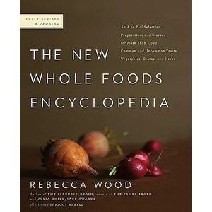 The New Whole Foods Encyclopedia | Rebecca Wood, Paul Pitchford, Peggy Markel (ISBN: 9780143117438)