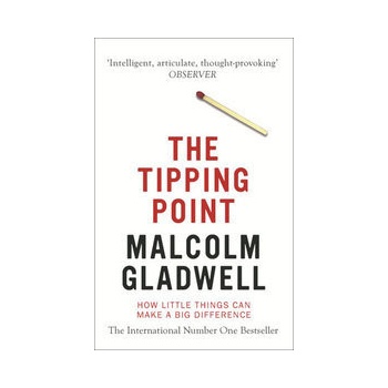 The Tipping Point How Little Things Can Make a Big Difference - M. Gladwell