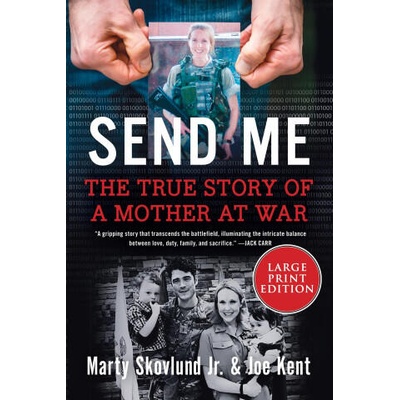 Send Me: The Incredible True Story of a Mother at War | Marty Skovlund