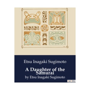 A DAUGHTER OF THE SAMURAI | SUGIMOTO ETSU INAGAKI (2023)