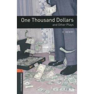 Oxford Bookworms Library: Level 2: : One Thousand Dollars and Other Plays | O. Henry (2008)