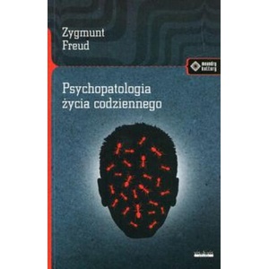 Psychopatologia zycia codziennego | Zygmunt Freud (ISBN: 9788379981304)