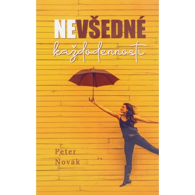 Nevšedné každodennosti - Peter Novák