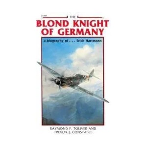 Blond Knight of Germany | Raymond F. Toliver, Trevor J. Constable (ISBN: 9780830681891)