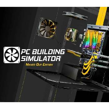 PC Building Simulator (Maxed Out Edition)