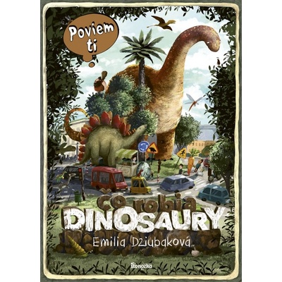 Stonožka Poviem ti: Čo robia dinosaury