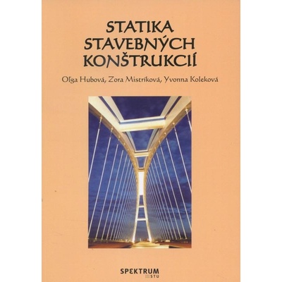 Statika stavebných konštrukcií Oľga Hubová