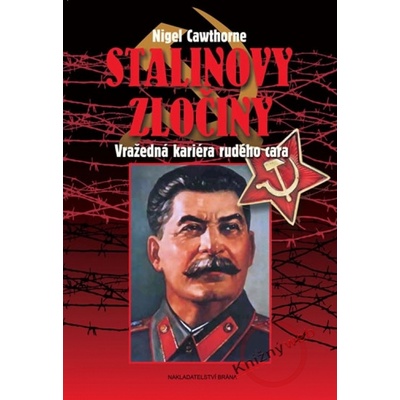 Stalinovy zločiny - Vražedná kariéra rudého cara
