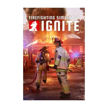 Firefighting Simulator: Ignite