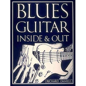 Blues Guitar Inside and Out | Richard Daniels (ISBN: 9780895241481)