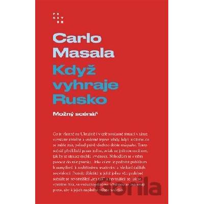 Když vyhraje Rusko - Možný scénář (Carlo Masala)()