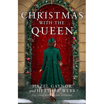 Christmas with the Queen - Hazel Gaynor