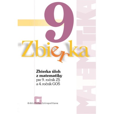 Zbierka úloh z matematiky pre 9. ročník ZŠ a 4. ročník GOŠ - Zuzana Valášková