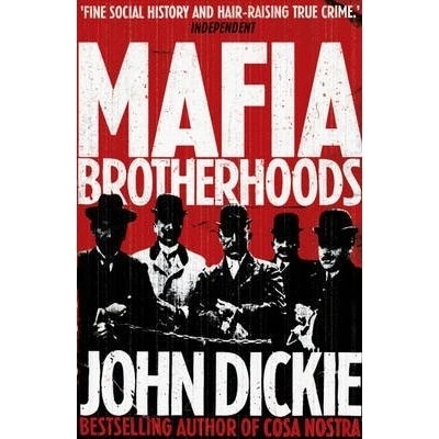 Mafia Brotherhoods - John Dickie