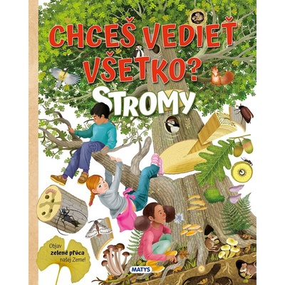 Stromy - Chceš vedieť všetko? - Matys