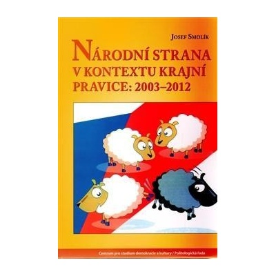 Národní strana v kontextu krajní pravice: 2003 - 2012 - Josef Smolík