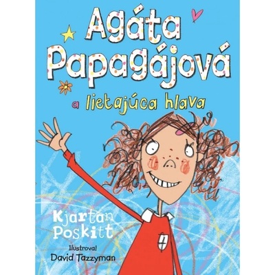 Agáta Papagájová a lietajúca hlava - Kjartan Poskitt