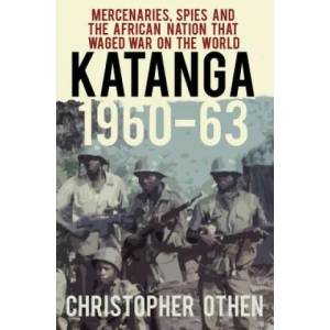 Katanga 1960-63 | CHRISTOPHER OTHEN (ISBN: 9780750989169)