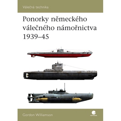Ponorky německého válečného námořnictva 1939-45 - Gordon Williamson
