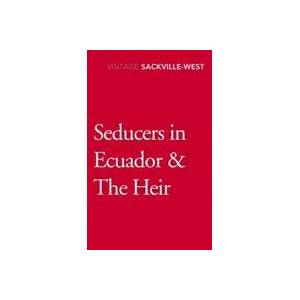 Seducers in Ecuador & The Heir | Vita Sackville-West (ISBN: 9781784873509)
