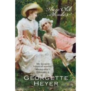 These Old Shades | Georgette Heyer (2004)