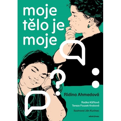 Moje tělo je moje - Ridina Ahmedová, Radka Kůřilová, Ján Kurinec (ilustrátor), Tereza Fousek Krobová