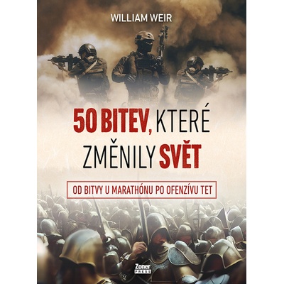 50 bitev, které změnily svět - William Weir