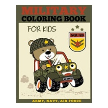 Military Coloring Book for Kids: Army, Navy, Air Force Coloring Book for Boys and Girls Dp KidsPaperback