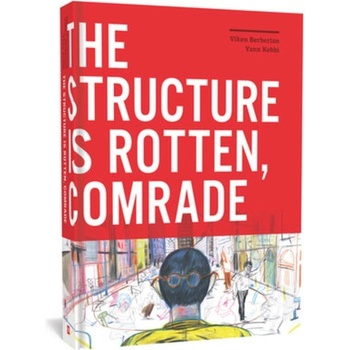 The Structure Is Rotten, Comrade