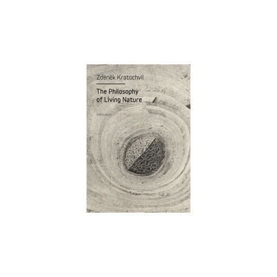 The Philosophy of Living Nature - Zdeněk Kratochvíl