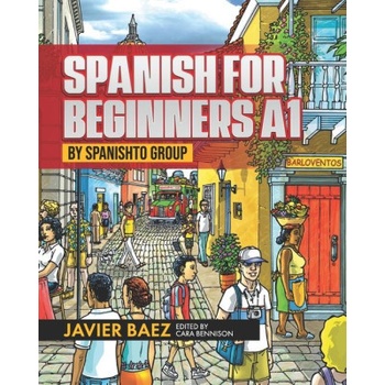 Spanish for Beginners A1: by SPANISHTO GROUP